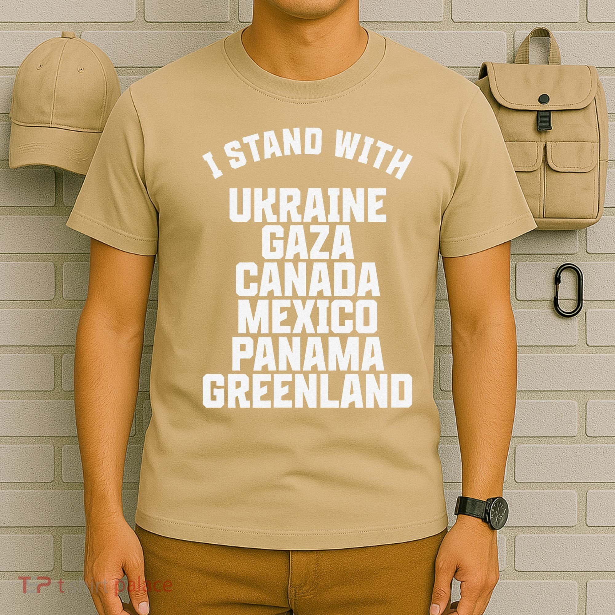 I Stand With Ukraine Gaza Canada Mexico Anti Trump Protest T-Shirt