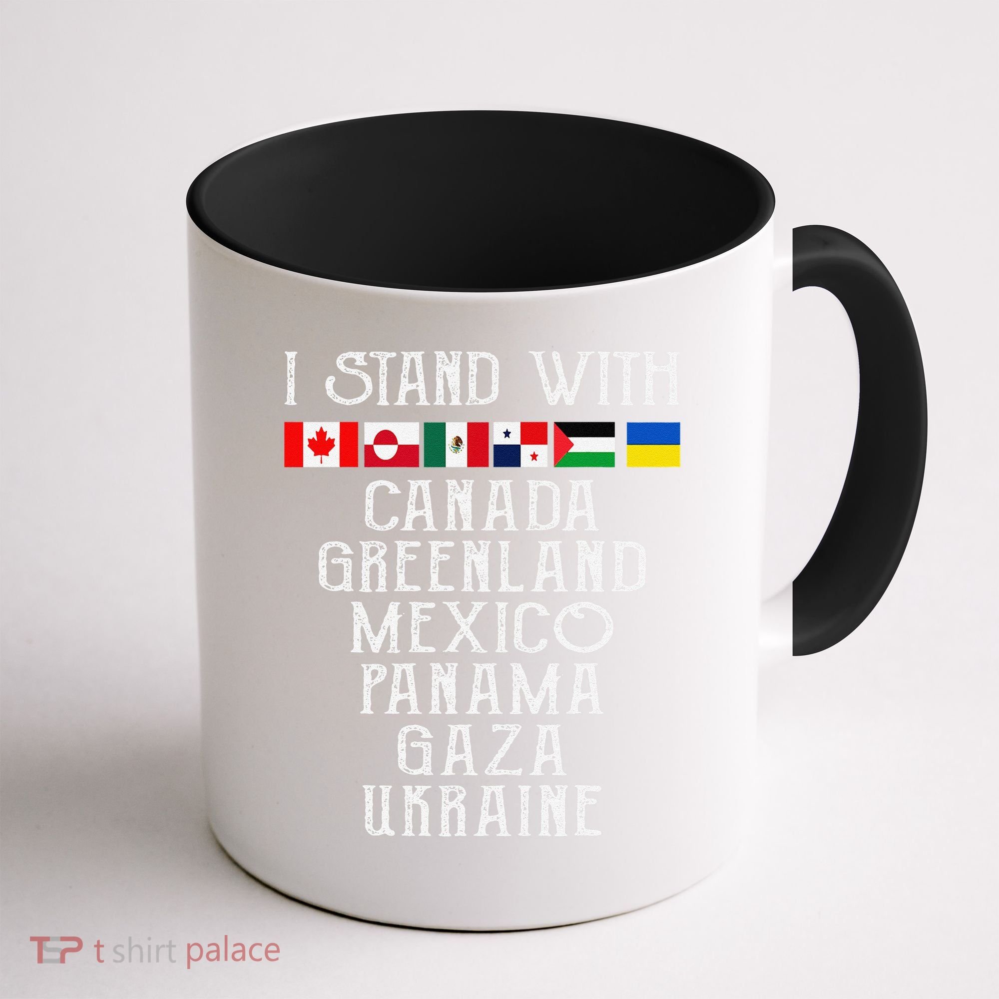 I Stand With Canada Greenland Mexico Panama Gaza Ukraine Coffee Mug