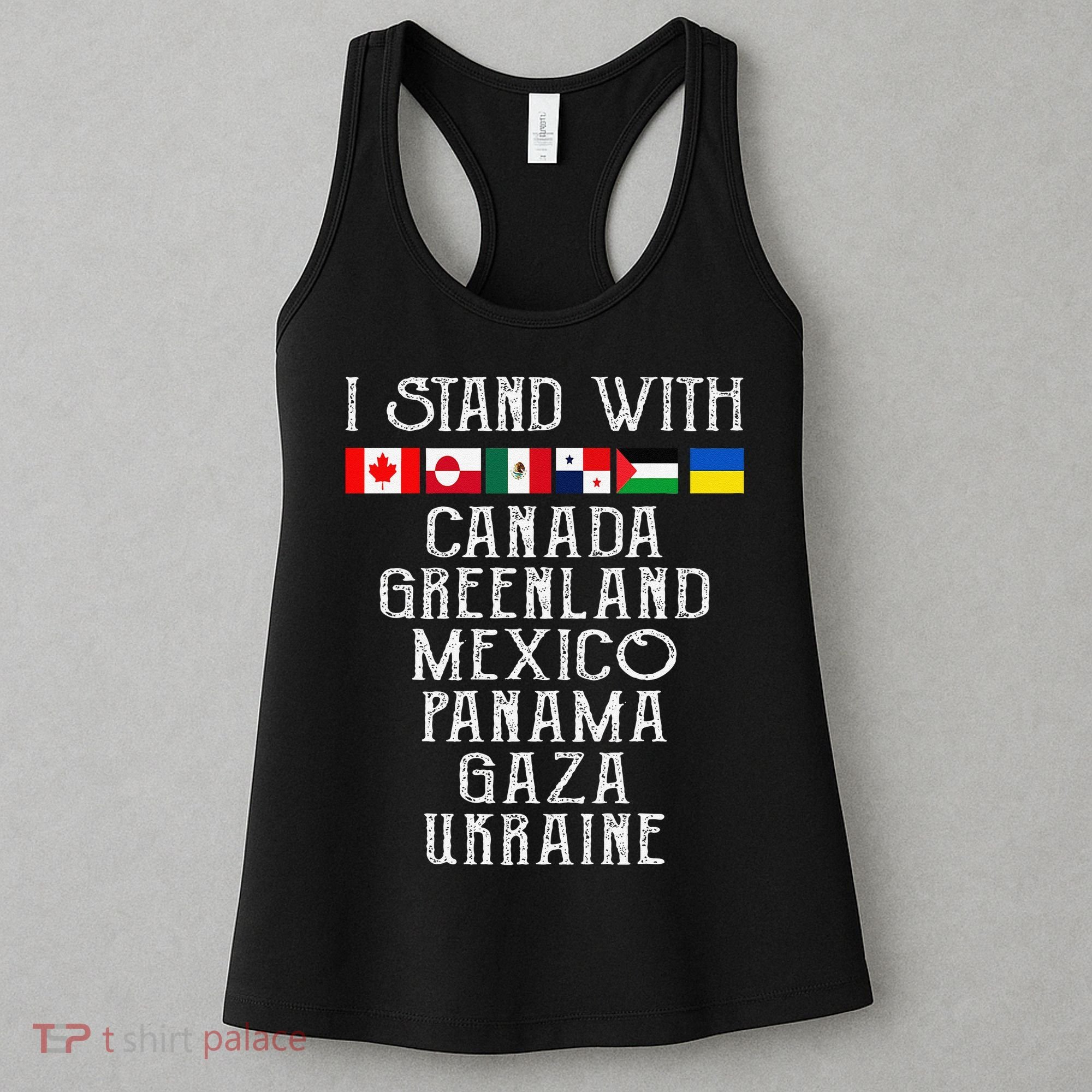 I Stand With Canada Greenland Mexico Panama Gaza Ukraine Women's Tank Top