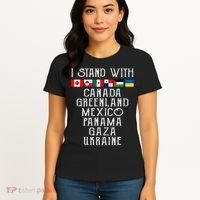 I Stand With Canada Greenland Mexico Panama Gaza Ukraine Women's T-Shirt thumb 4