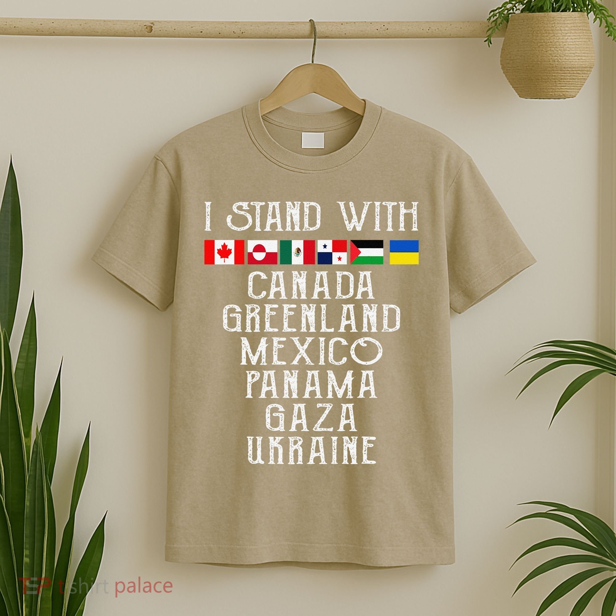I Stand With Canada Greenland Mexico Panama Gaza Ukraine T-Shirt