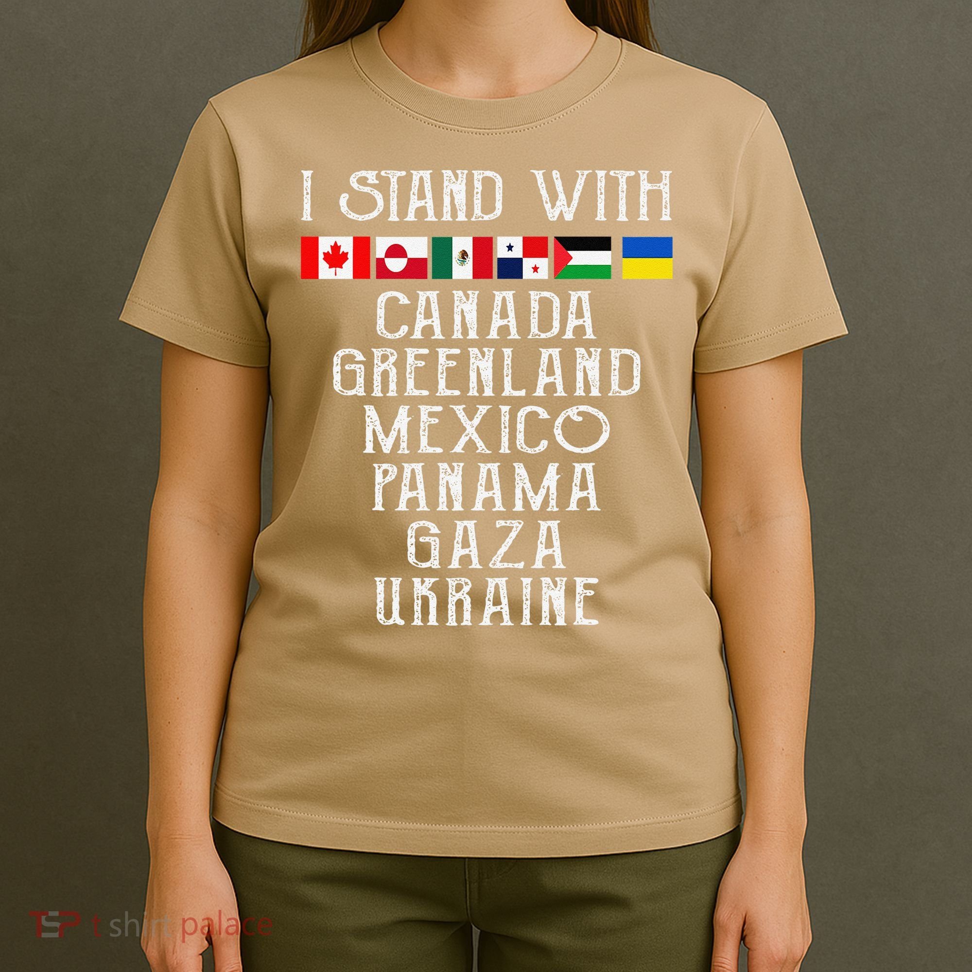 I Stand With Canada Greenland Mexico Panama Gaza Ukraine T-Shirt