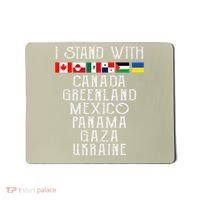 I Stand With Canada Greenland Mexico Panama Gaza Ukraine Mousepad thumb 0