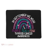 In September We Wear Purple Teal Pink Thyroid Cancer Awareness Mousepad thumb 0