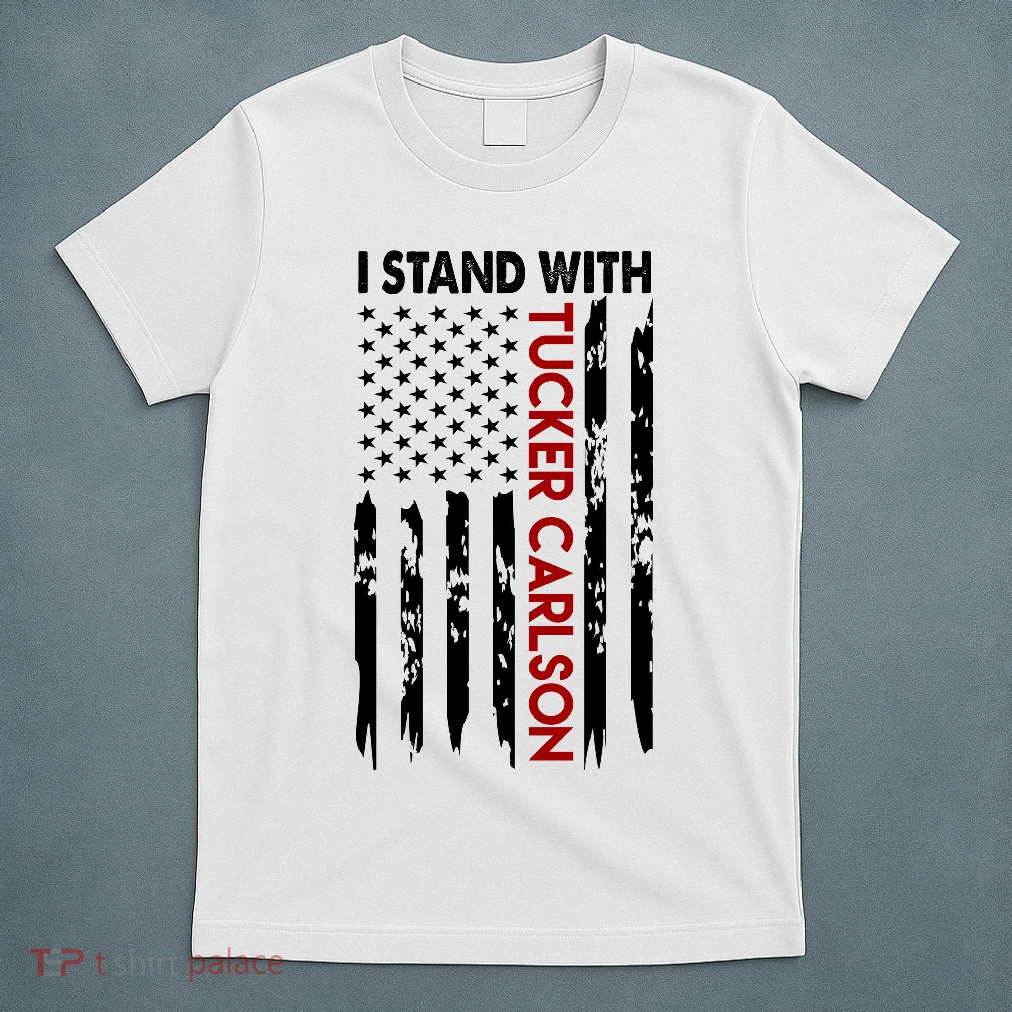 I Stand With Tucker Carlson American Flag Political T-Shirt