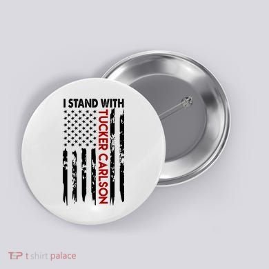 I Stand With Tucker Carlson American Flag Political Button
