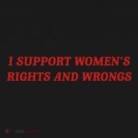 I Support Women Rights And Wrongs Women's Hoodie thumb 2