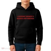I Support Women Rights And Wrongs Kids Hoodie thumb 4