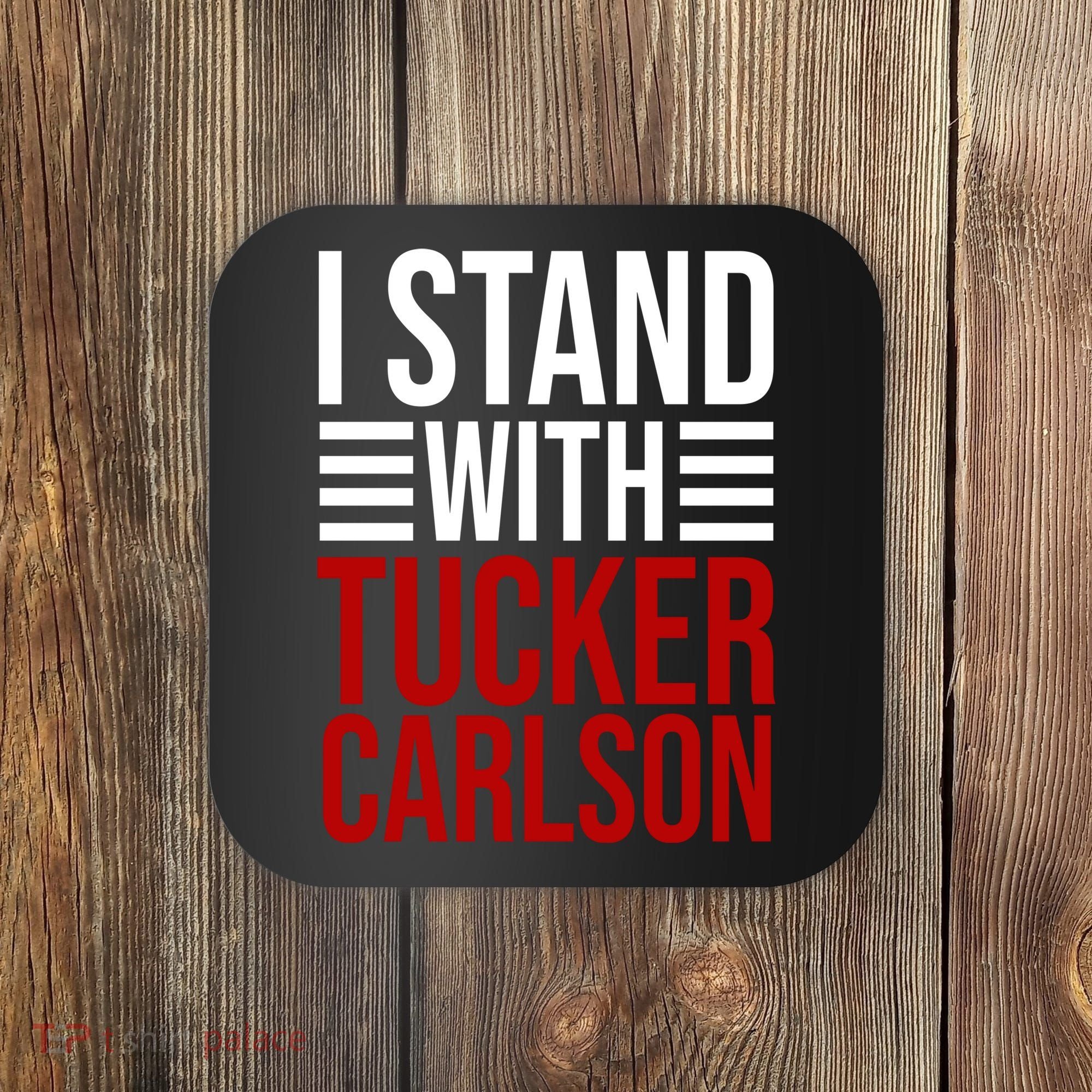 I Stand With Tucker Carlson Political Coaster