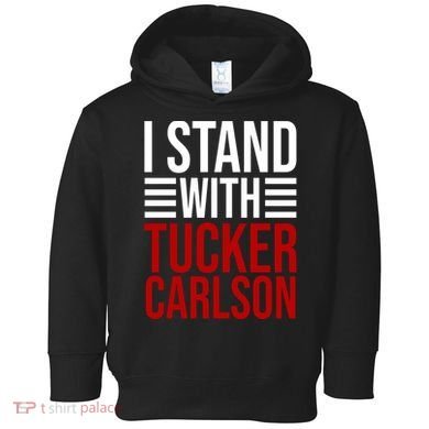 I Stand With Tucker Carlson Political Toddler Hoodie
