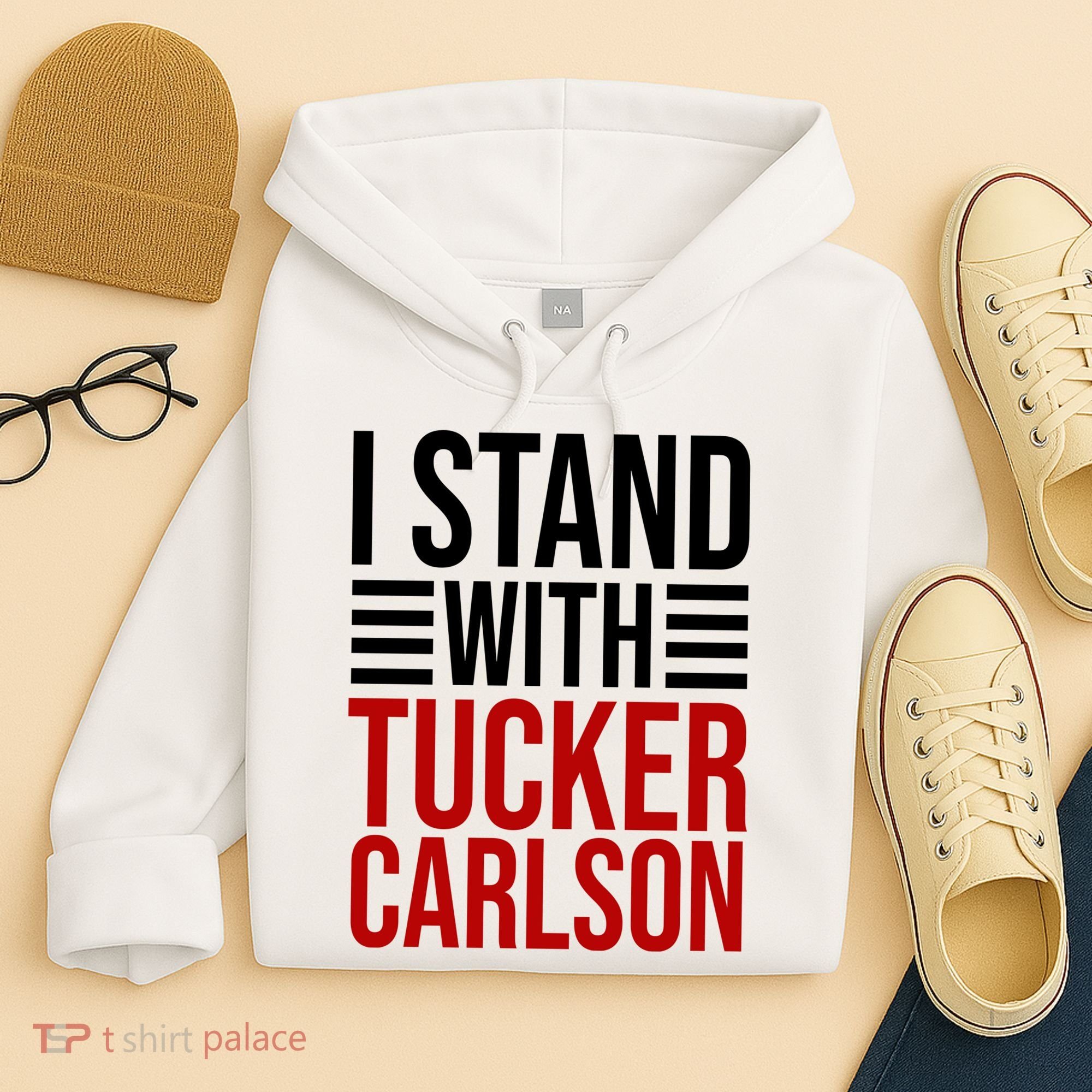 I Stand With Tucker Carlson Political Hoodie
