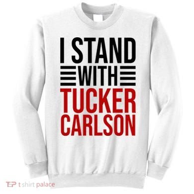 I Stand With Tucker Carlson Political Sweatshirt