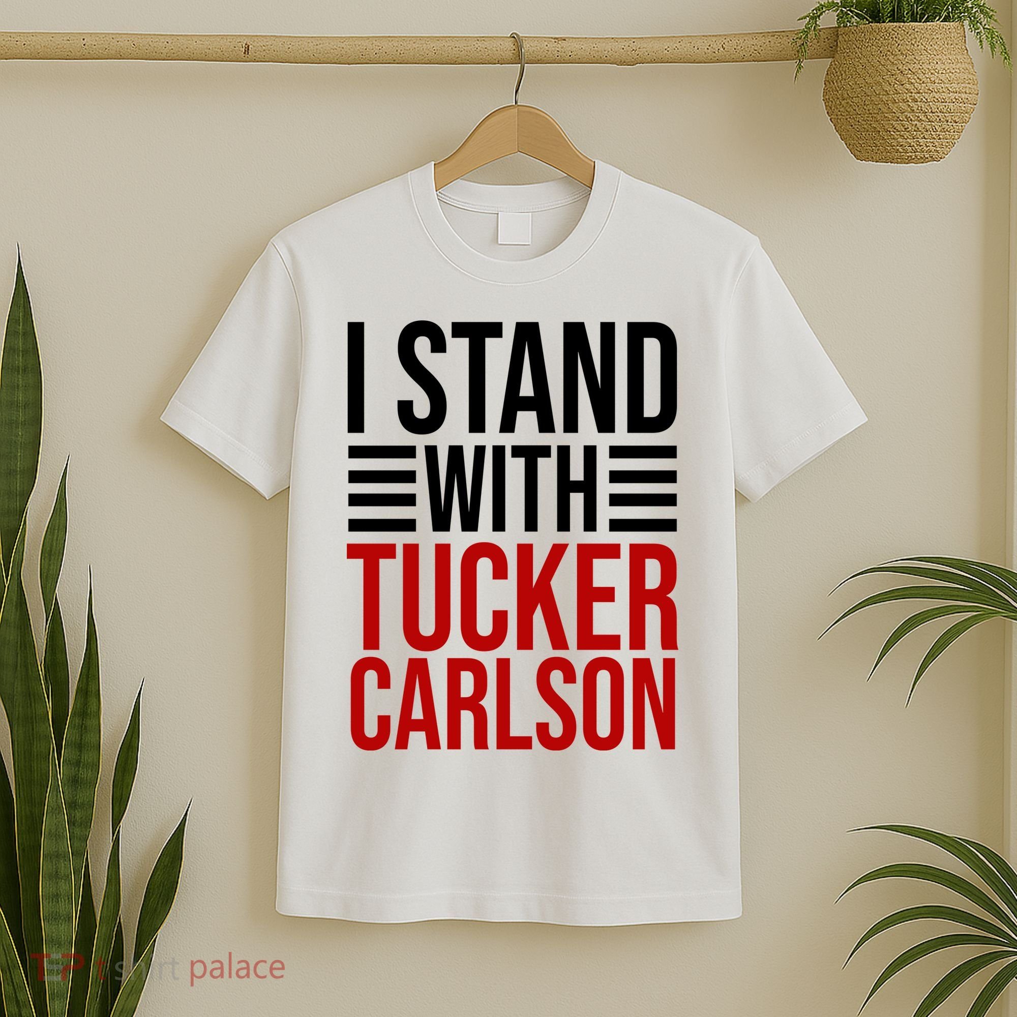 I Stand With Tucker Carlson Political T-Shirt