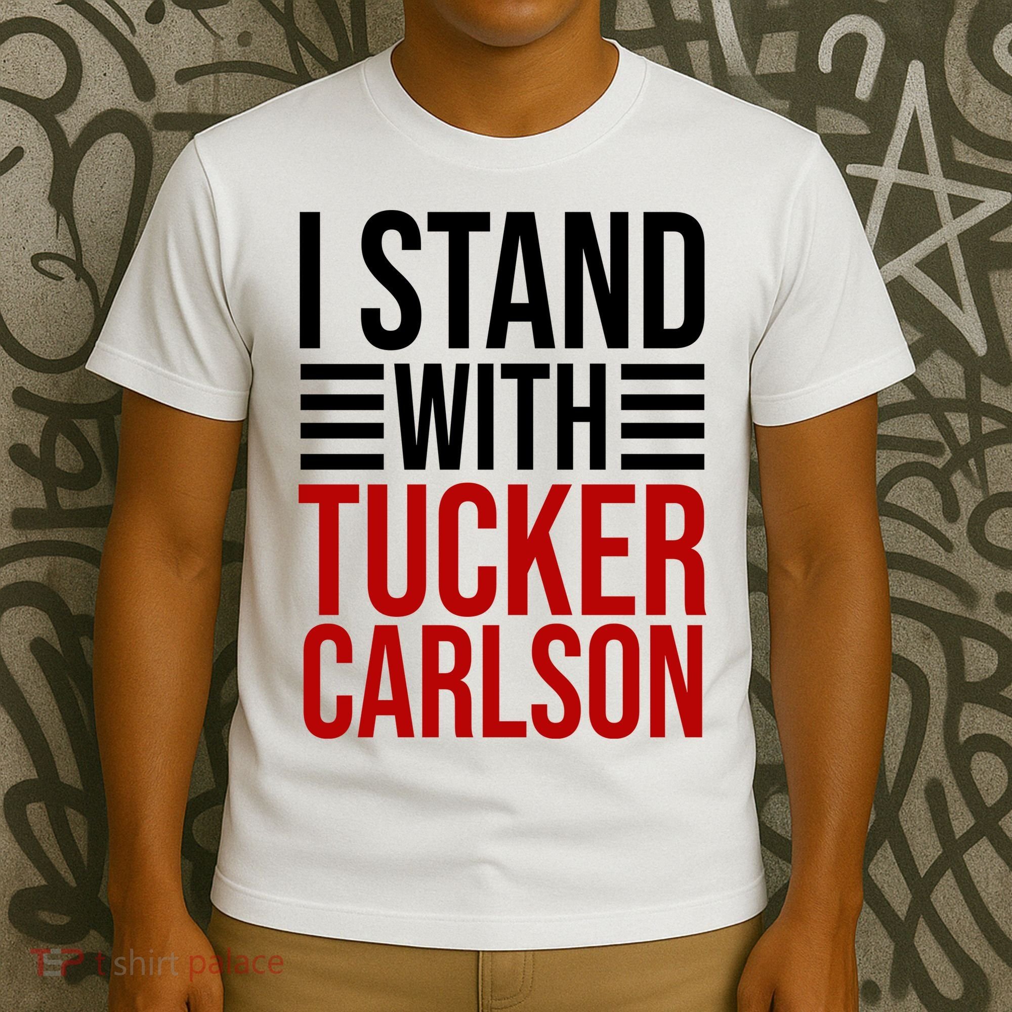 I Stand With Tucker Carlson Political T-Shirt