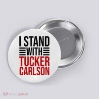 I Stand With Tucker Carlson Political Button thumb 0
