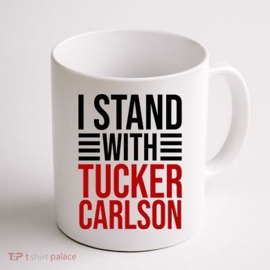I Stand With Tucker Carlson Political Coffee Mug back
