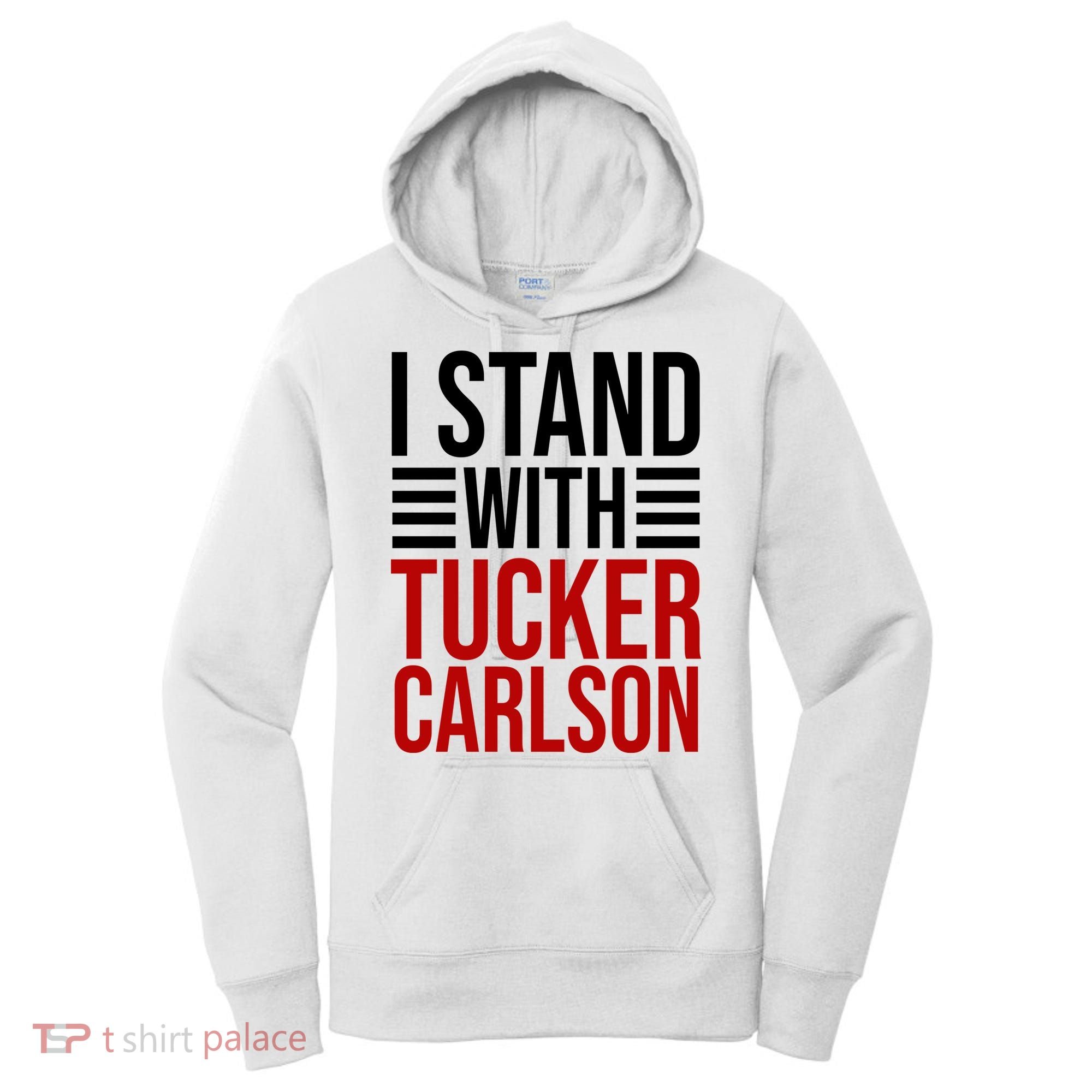 I Stand With Tucker Carlson Political Women's Hoodie