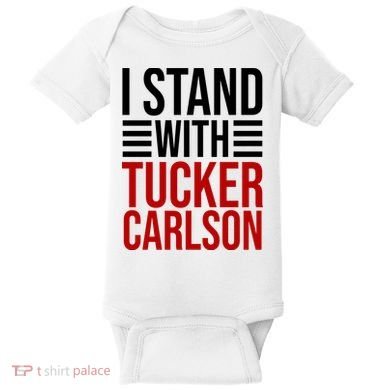 I Stand With Tucker Carlson Political Baby Bodysuit