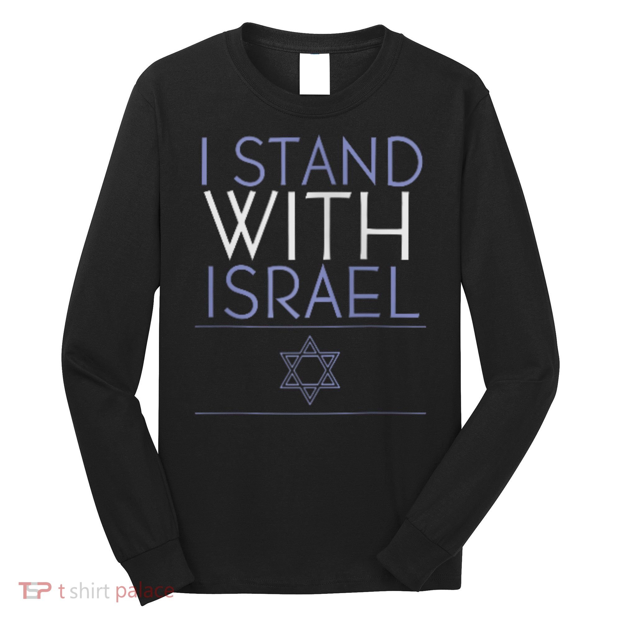 I Stand With Israel Support Israel Israel Flag Long Sleeve Shirt