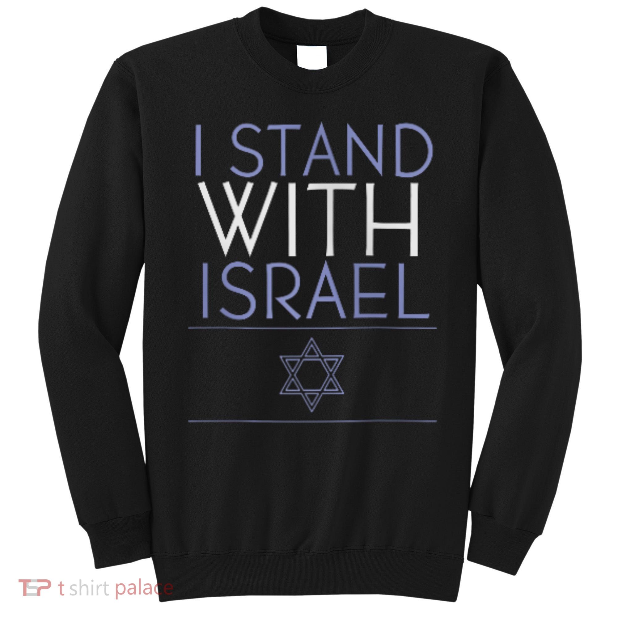 I Stand With Israel Support Israel Israel Flag Sweatshirt