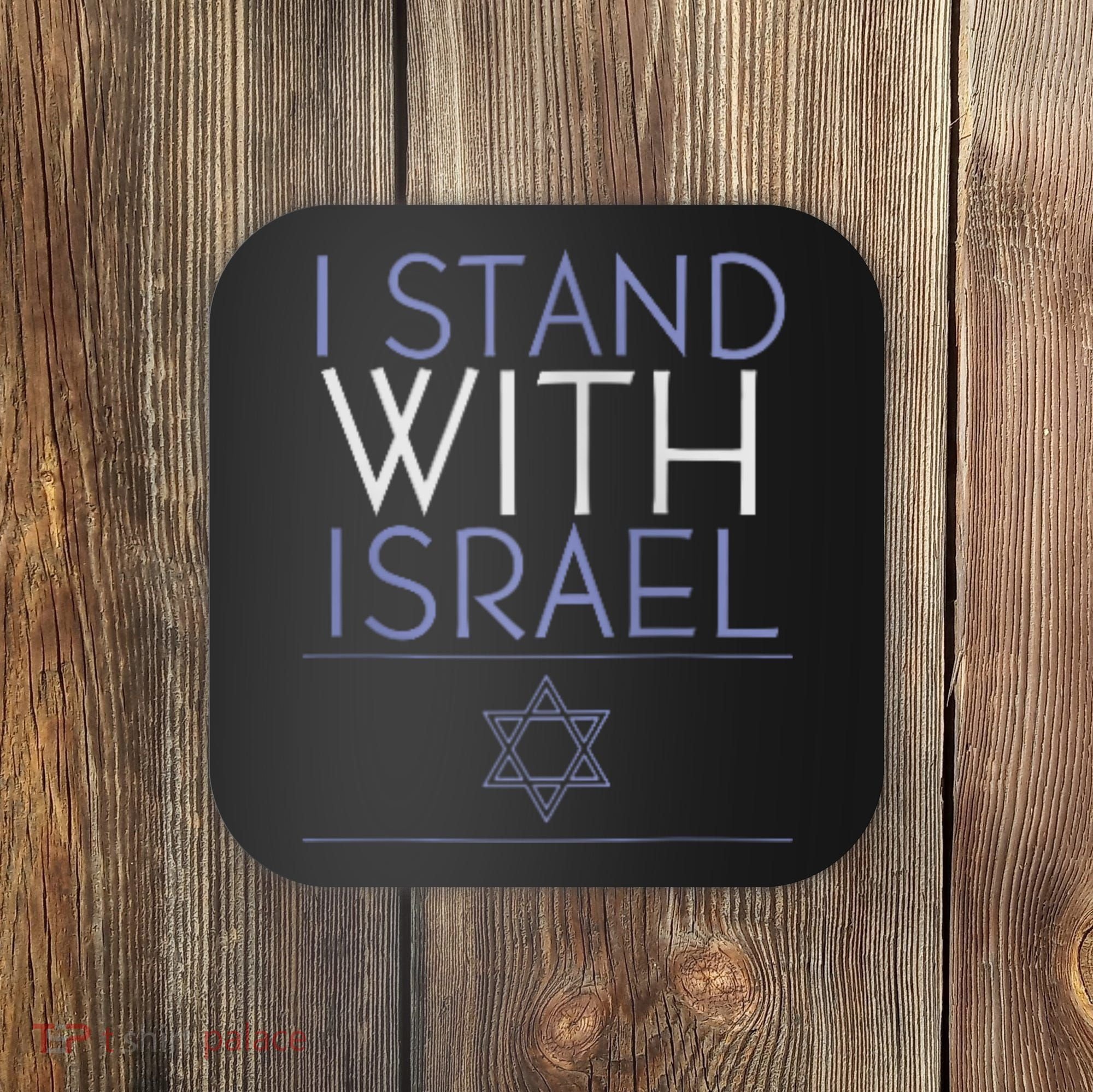 I Stand With Israel Support Israel Israel Flag Coaster