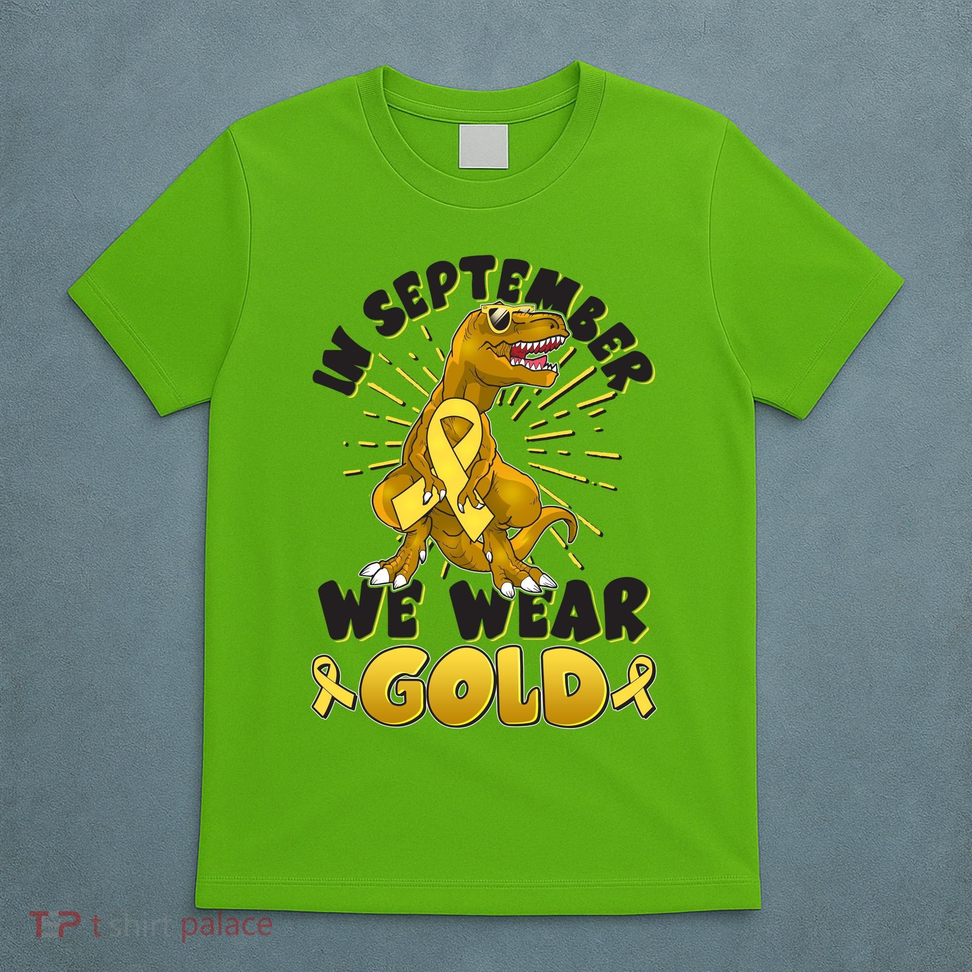 In September We Wear Gold Trex Dinosaur Childhood Cancer Awareness T-Shirt