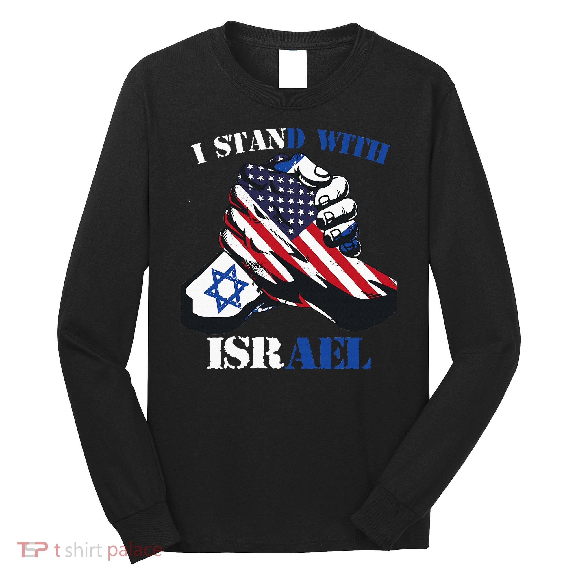 I Stand With Israel Support Israel Love Israeli Brotherhood Long Sleeve Shirt