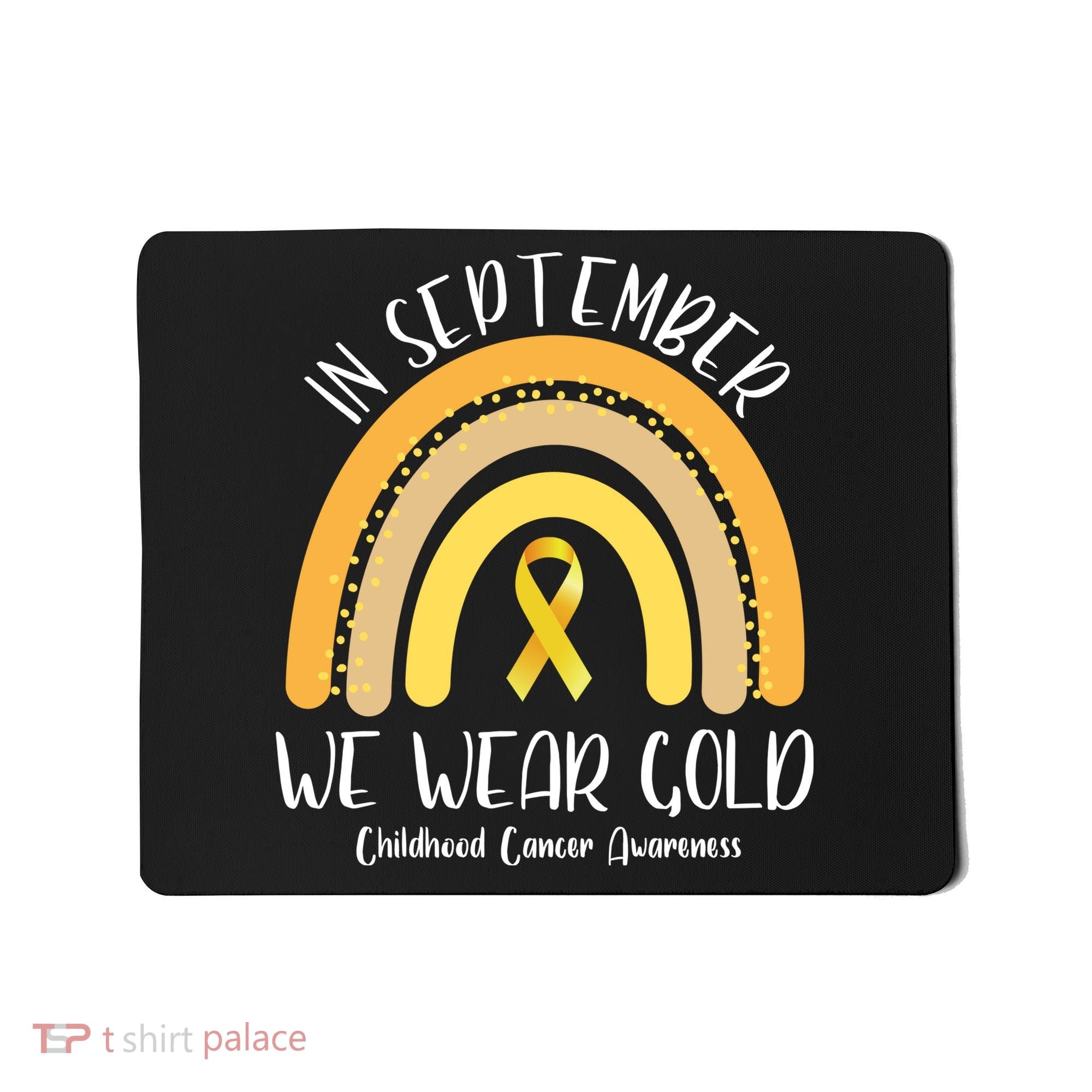 In September We Wear Gold Childhood Cancer Awareness Mousepad