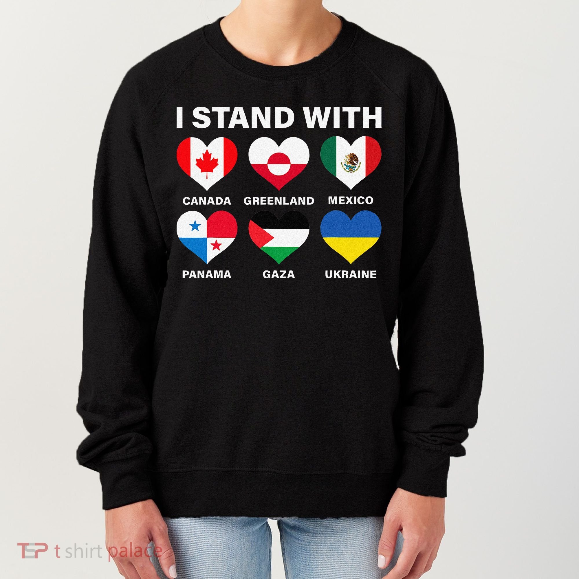 I Stand With Canada Greenland Mexico Panama Gaza Ukraine Women's Sweatshirt