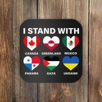 I Stand With Canada Greenland Mexico Panama Gaza Ukraine Coaster thumb 0
