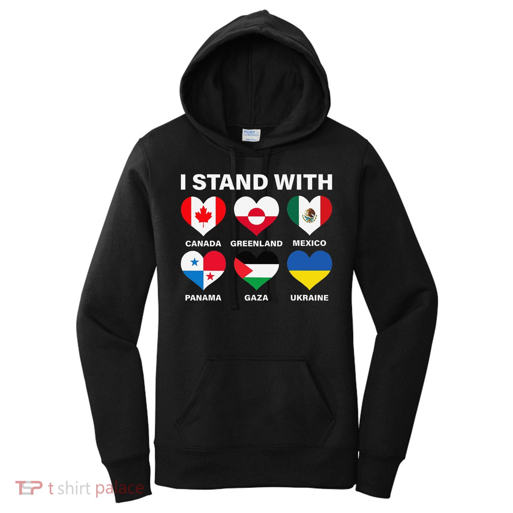 I Stand With Canada Greenland Mexico Panama Gaza Ukraine Women's Hoodie