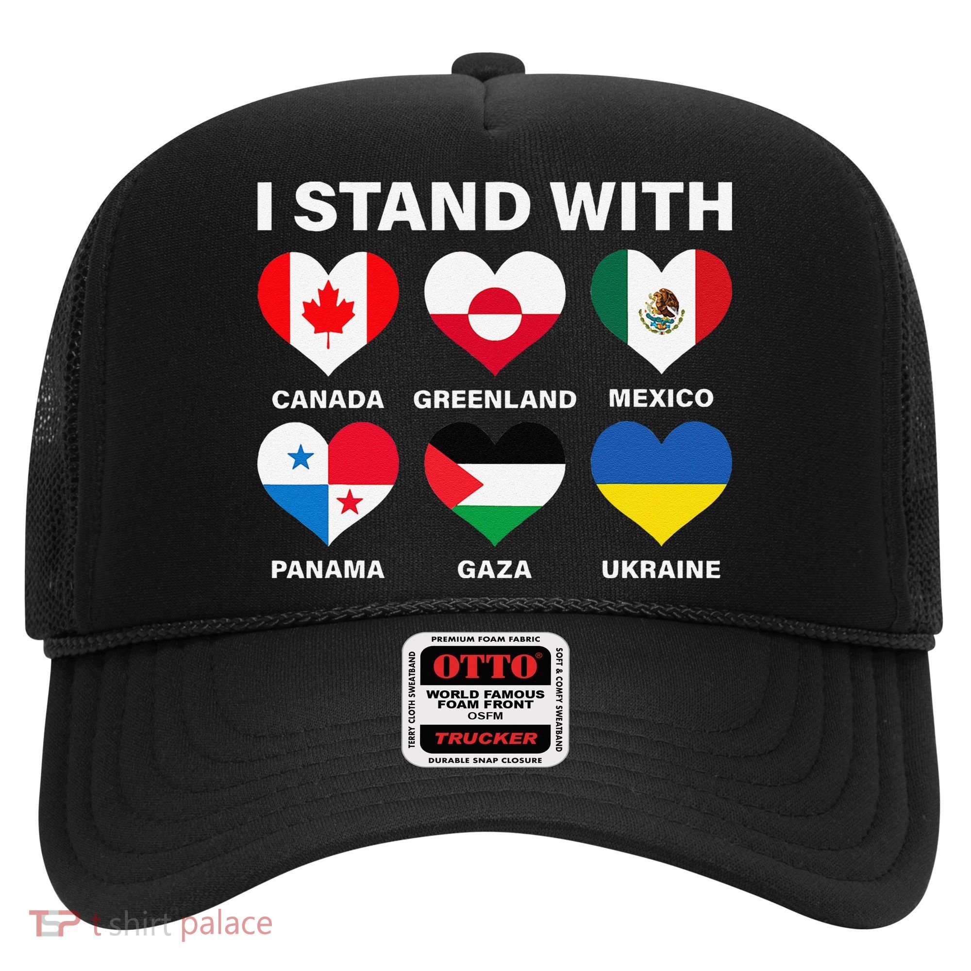 I Stand With Canada Greenland Mexico Panama Gaza Ukraine Hat