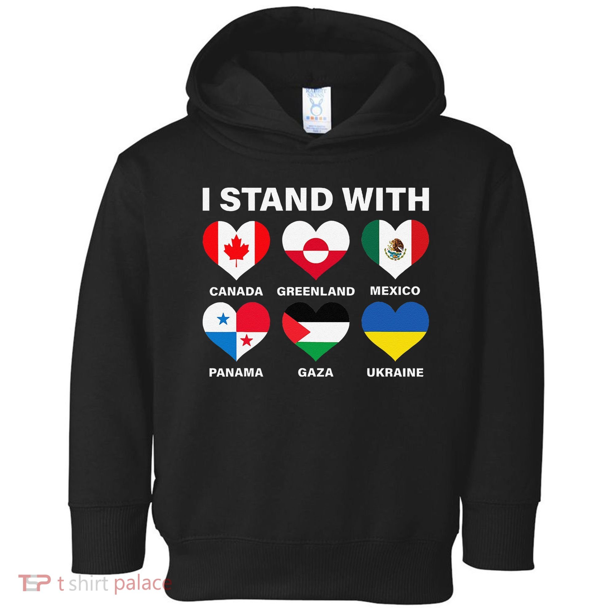I Stand With Canada Greenland Mexico Panama Gaza Ukraine Toddler Hoodie