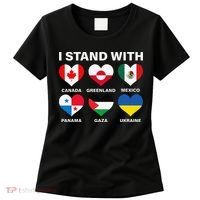 I Stand With Canada Greenland Mexico Panama Gaza Ukraine Women's T-Shirt thumb 0