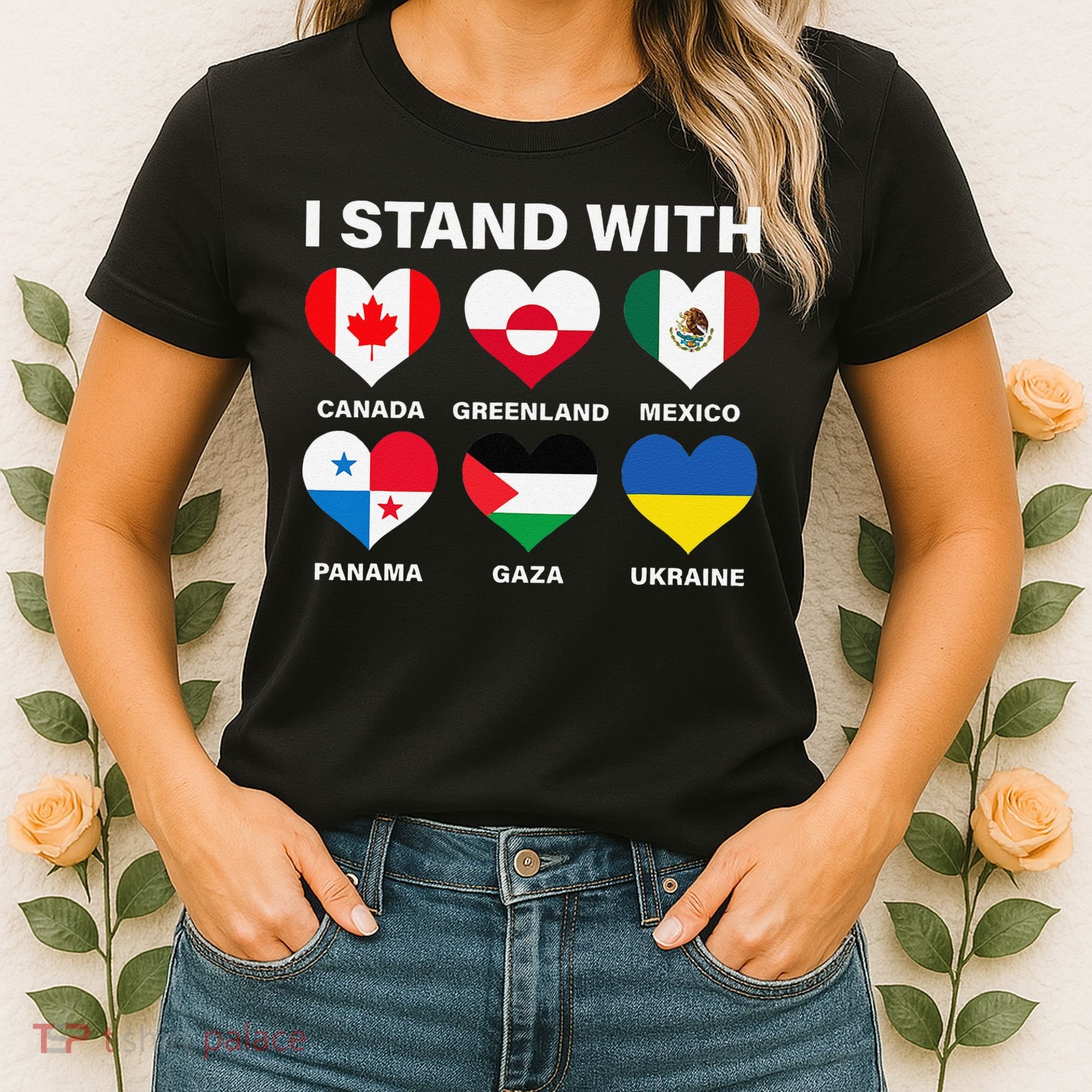 I Stand With Canada Greenland Mexico Panama Gaza Ukraine Women's T-Shirt