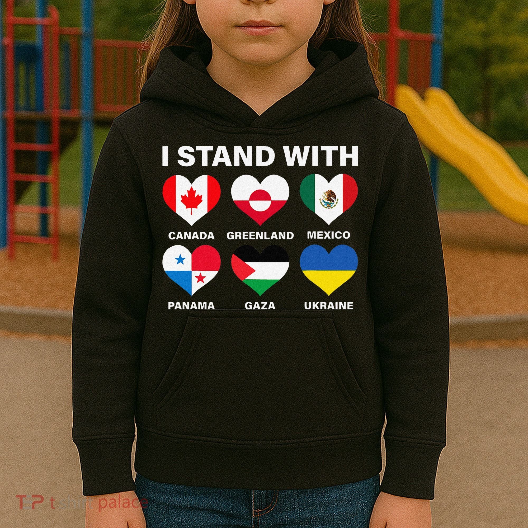 I Stand With Canada Greenland Mexico Panama Gaza Ukraine Kids Hoodie