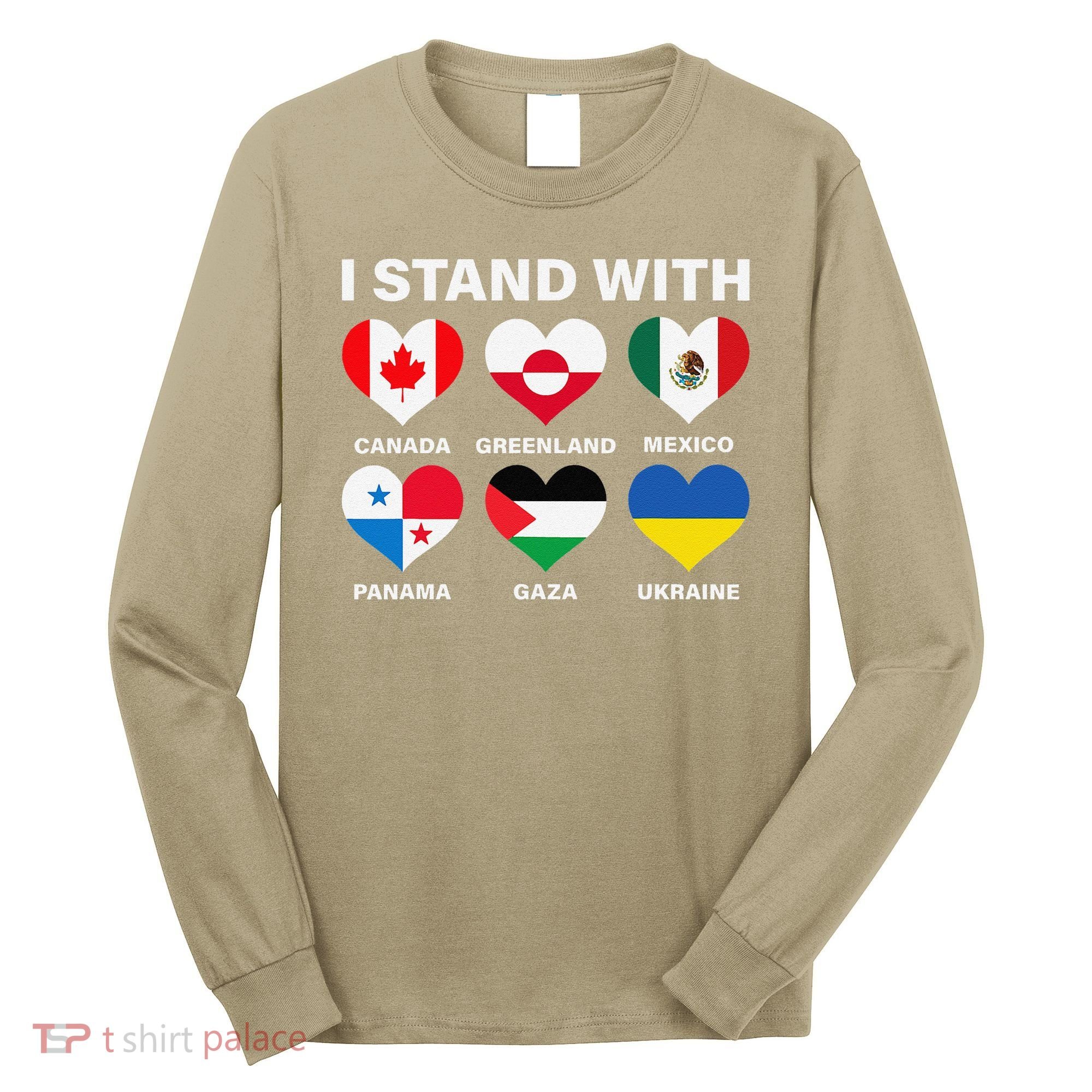 I Stand With Canada Greenland Mexico Panama Gaza Ukraine Long Sleeve Shirt