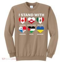 I Stand With Canada Greenland Mexico Panama Gaza Ukraine Sweatshirt thumb 0