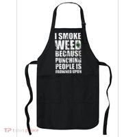 I Smoke Weed Because Punching People Is Frowned Upon Apron thumb 0
