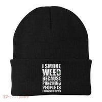 I Smoke Weed Because Punching People Is Frowned Upon Beanie thumb 0