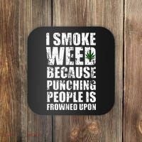 I Smoke Weed Because Punching People Is Frowned Upon Coaster thumb 0