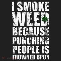 I Smoke Weed Because Punching People Is Frowned Upon Tumbler thumb 3