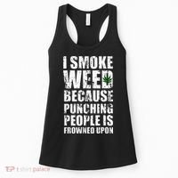 I Smoke Weed Because Punching People Is Frowned Upon Women's Tank Top thumb 0