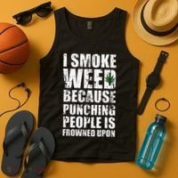 I Smoke Weed Because Punching People Is Frowned Upon Tank Top thumb 4
