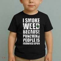 I Smoke Weed Because Punching People Is Frowned Upon Toddler T-Shirt thumb 2