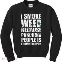 I Smoke Weed Because Punching People Is Frowned Upon Kids Sweatshirt thumb 0