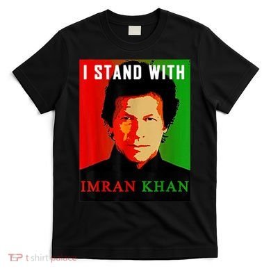 I Stand With Imran Khan PTI Pakistan Support Freedom T-Shirt