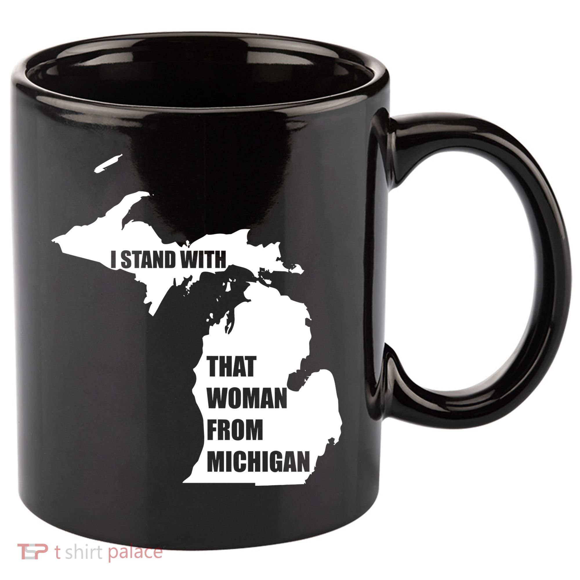 I Stand With That Woman From Michigan 11oz C Handle Ceramic Mug