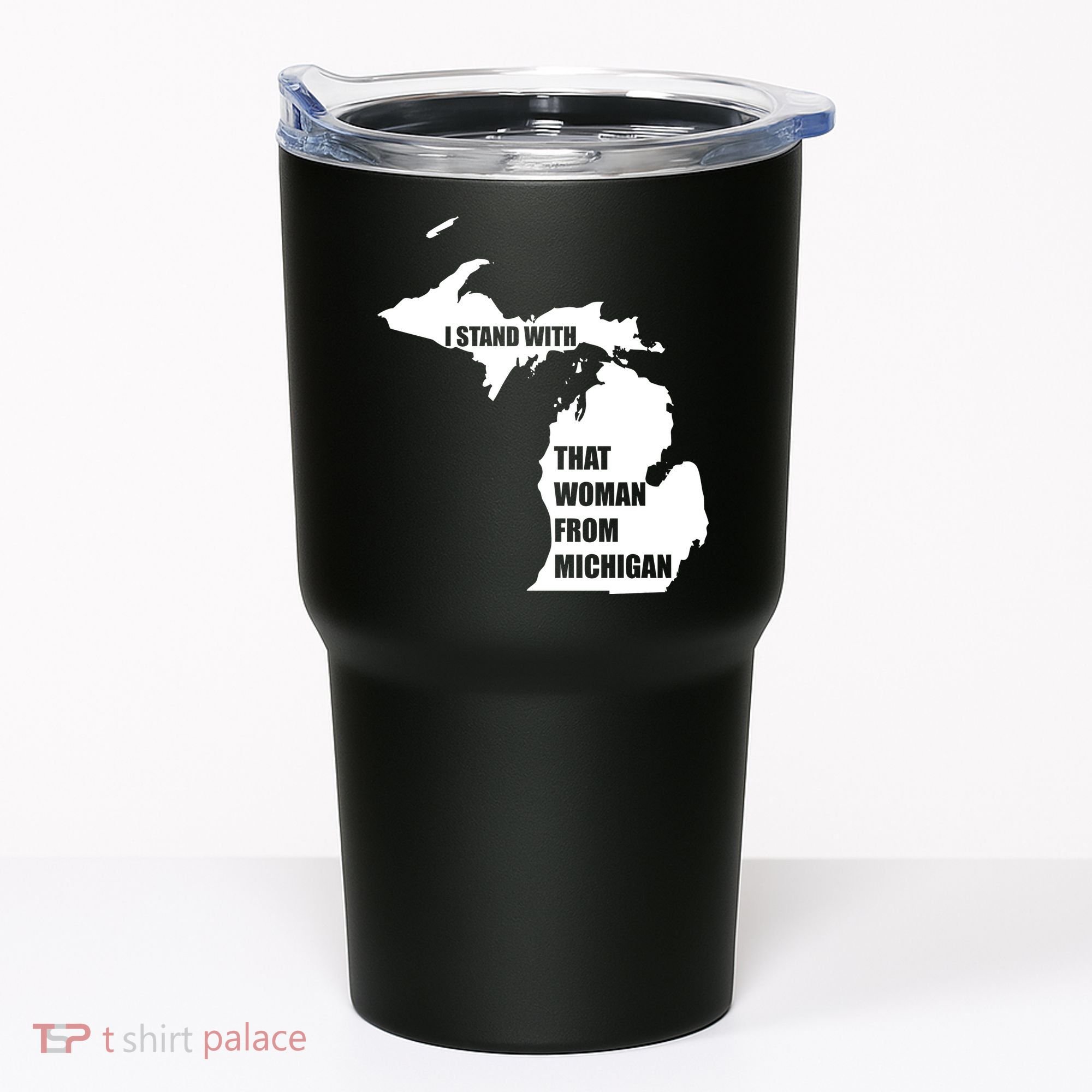 I Stand With That Woman From Michigan Tumbler