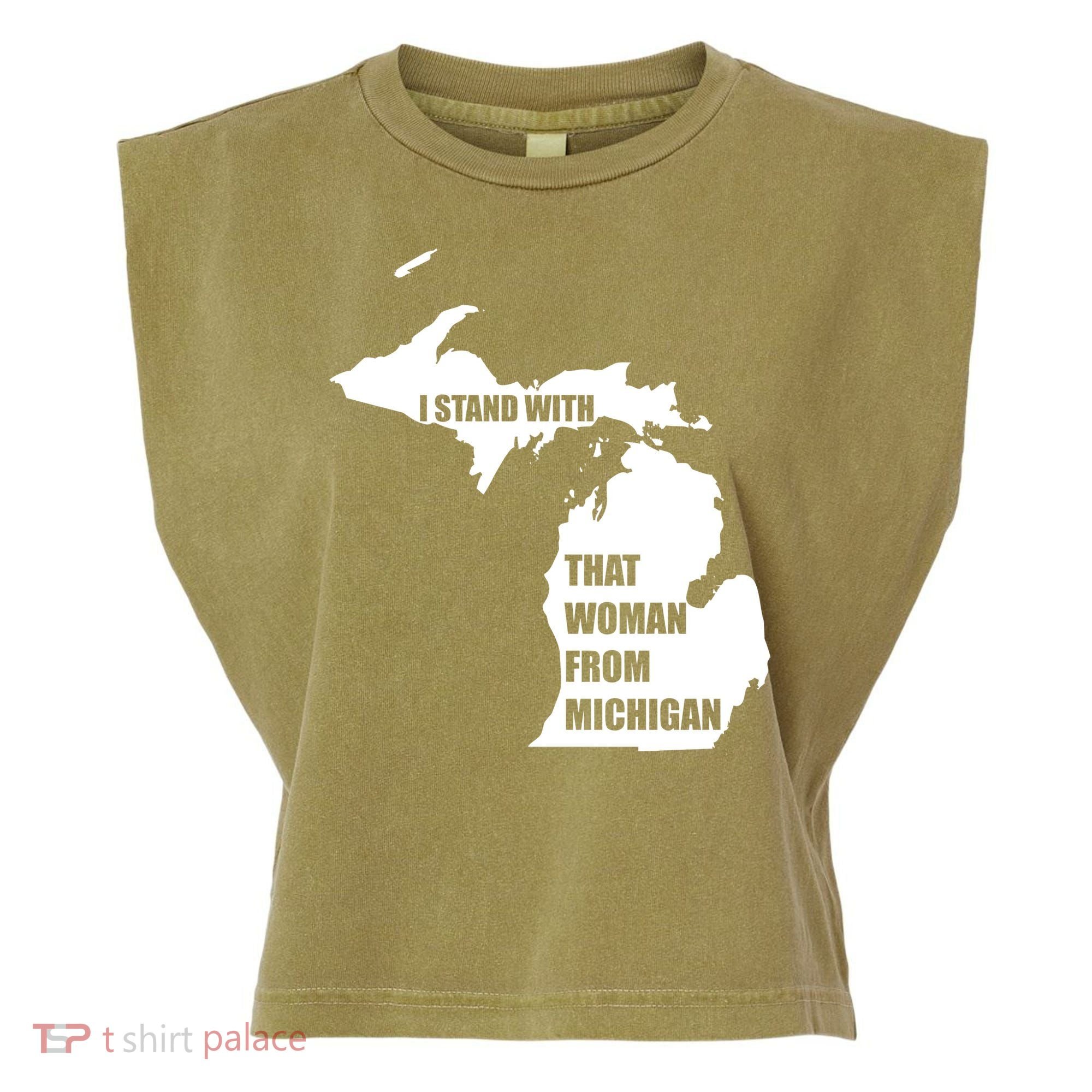 I Stand With That Woman From Michigan Garment-Dyed Women's Muscle Tee
